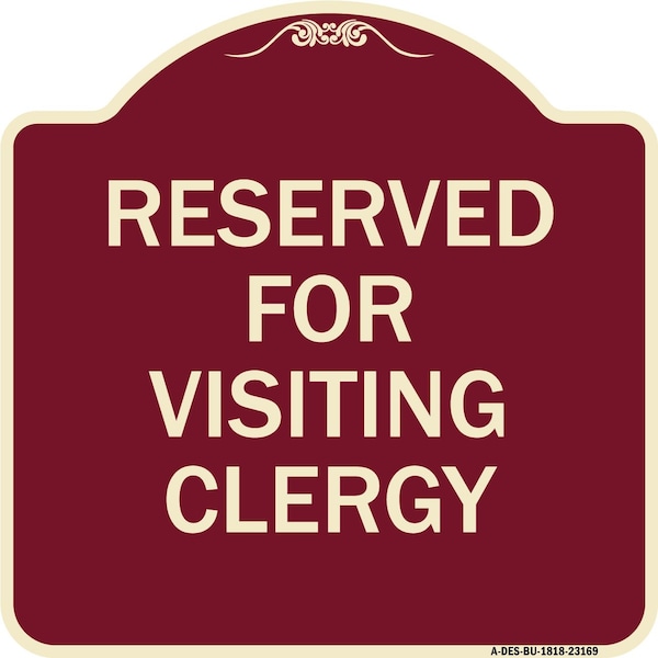 Reserved for Visiting Clergy Heavy-Gauge Aluminum Architectural Sign, 18" x 18", BU-1818-23169